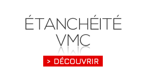 étanchéité vmc